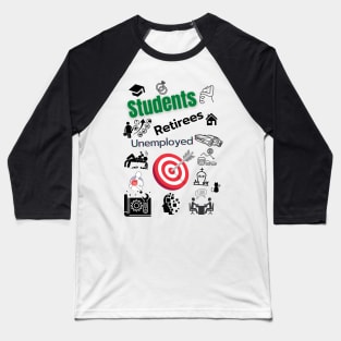 Students Retirees Unemployed Targeted Baseball T-Shirt